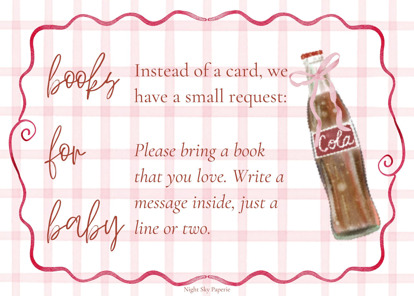 A baby shower invitation card with a pink and white gingham background, featuring a wavy pink border and text that reads, 'Instead of a card, we have a small request: Please bring a book that you love. Write a message inside, just a line or two.